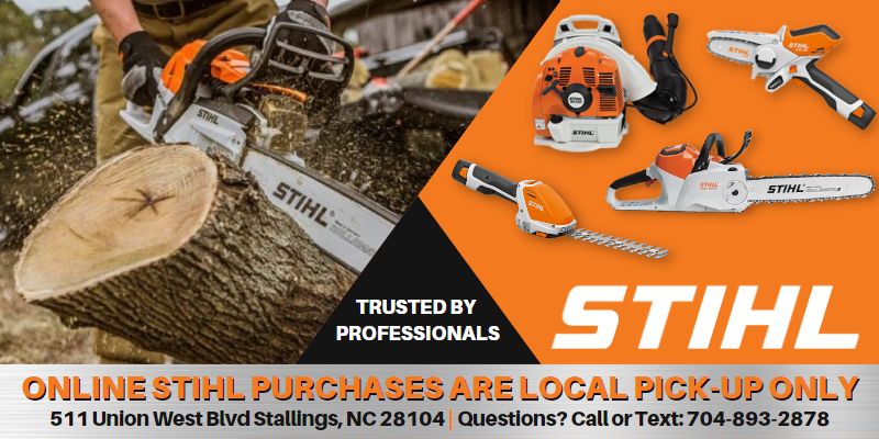 A Stihl chainsaw cutting through a log and text that says trusted by professionals nad Stihl online purchases are local pickup only. 511 Union West Blvd Stallings NC, 28104 Call or Text 704-893-2878 for any questions